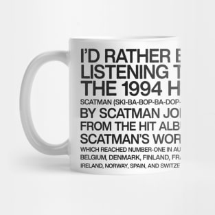 I'd Rather Be Listening To Scatman Mug